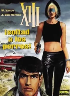 XIII Nº15: ¡SOLTAD A LOS PERROS! [CARTONE]