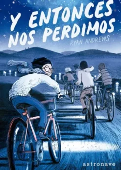 Y ENTONCES NOS PERDIMOS (REEDICION) [CARTONE]