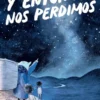 Y ENTONCES NOS PERDIMOS [RUSTICA]