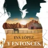 Y ENTONCES, TU [RUSTICA]
